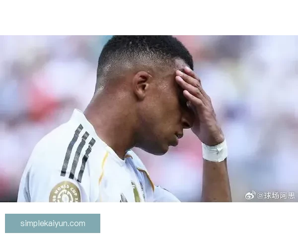 姆巴佩获齐达内赞誉，状态回暖备受期待期待